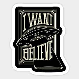 I want to Believe Sticker